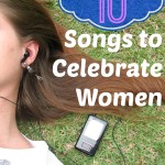 10 Songs to Celebrate Women