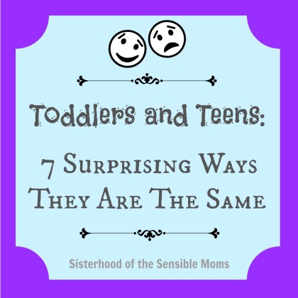 Toddlers and Teens 7 Surprising Ways They Are The Same