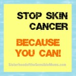 Stop Skin Cancer Because You Can
