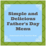 Simple and Delicious Father’s Day Menu
