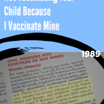 You Have The Luxury of Not Vaccinating Your Child Because I Vaccinate Mine
