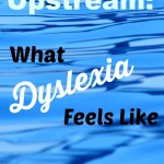 Swimming Upstream: What Dyslexia Feels Like 