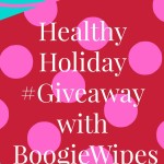 Healthy Holiday #Giveaway with BoogieWipes