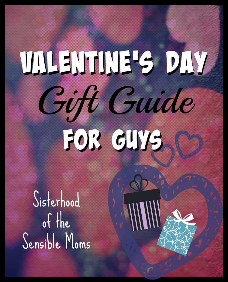Valentine's Day Gift Guide For Guys -- Sisterhood of the Sensible Moms