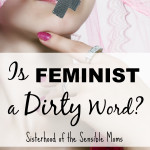 Is Feminist a Dirty Word?
