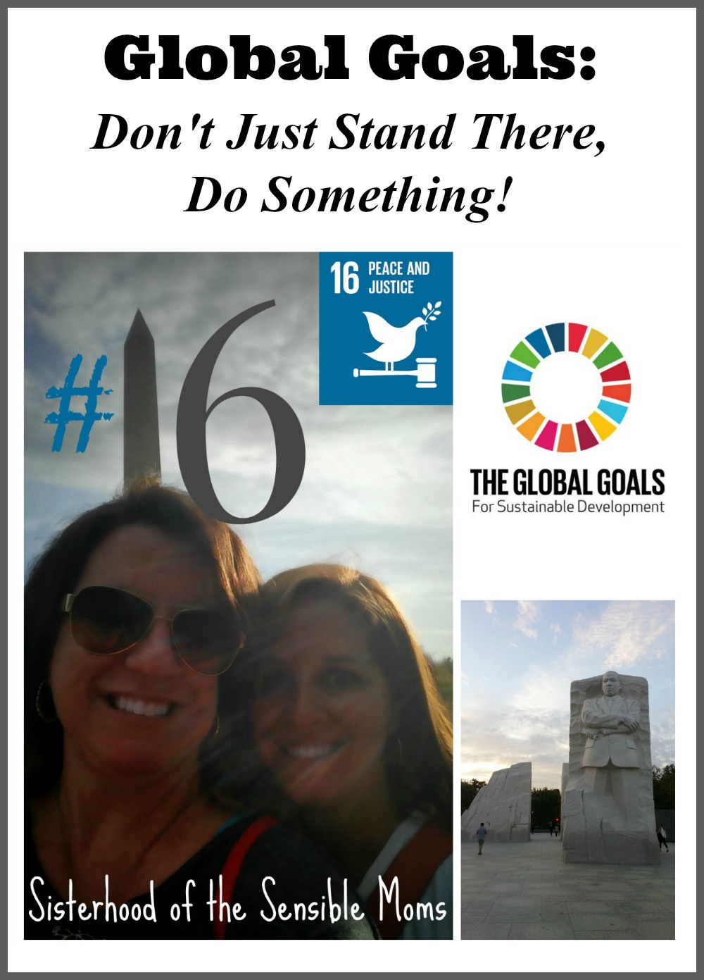 Global Goals: Don't just stand there, do something! We are all parenting with one eye on the future. Find inspiration from the United Nations Global Goals. Be a part of the change happening. #TellEveryone | Sisterhood of the Sensible Moms