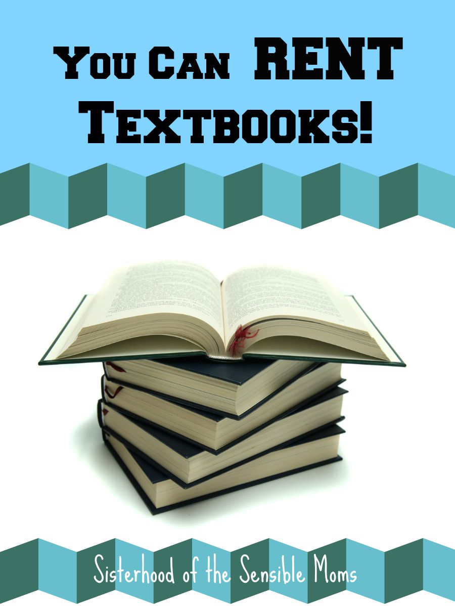 You Can Rent Textbooks!  Cut college costs and think of the clutter that won't come home at the end of the semester. Savings and organization? What could be better? | Great tip for homeschooling too. | Sisterhood of the Sensible Moms