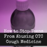 How to Stop Teens from Abusing OTC Cough Medicine