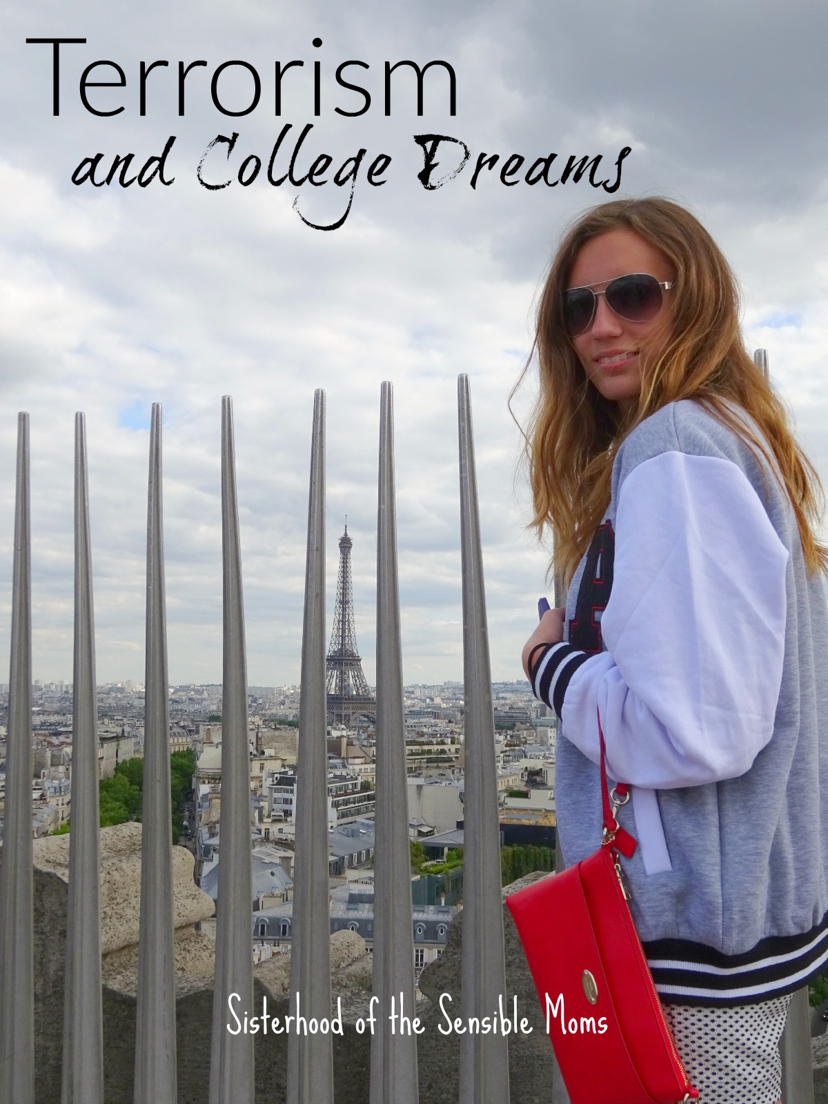 Terrorism and College Dreams: Basic survival and rarefied dreams are all victims at the feet of terrorism. | Parenting | Paris Travel | Sisterhood of the Sensible Moms
