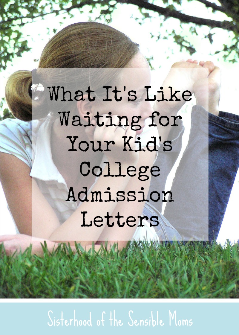 What It's Like Waiting for Your Kids College Admission Letters | What is it like waiting for your kid's college admission letters? It's a burrito of emotions, locked behind a glass case, just begging you to set it free. | Parenting | Sisterhood of the Sensible Moms