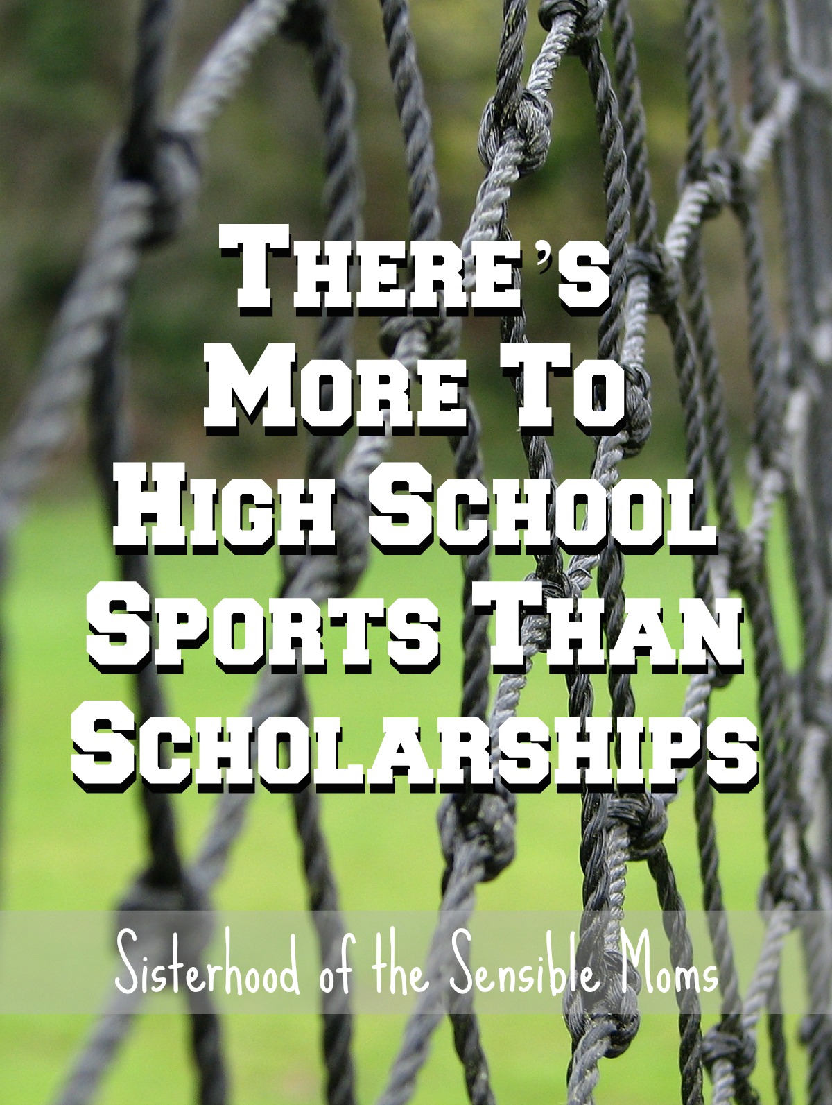 5 Reasons Why There's More to High School Sports Than Scholarships. Sure sports can be about the big college pay-off, but there's much more to universally value about high school sports than just scholarships. | Parenting Advice | Teens | Sisterhood of the Sensible Moms