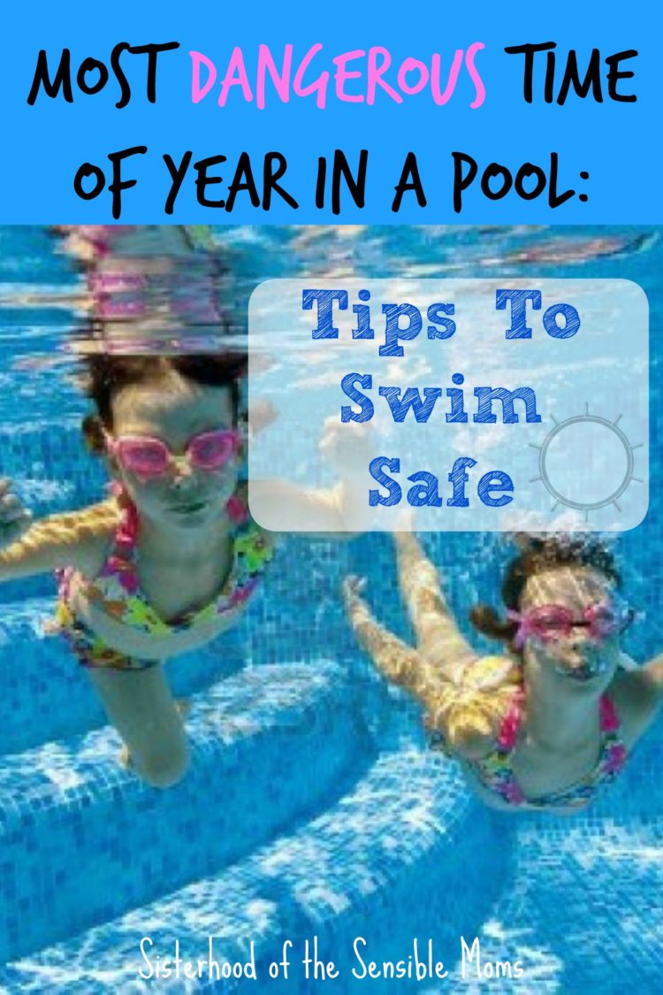 It's the most dangerous time of the year in a pool. Some tips to stay swim safe this summer! | Sisterhood of the Sensible Moms