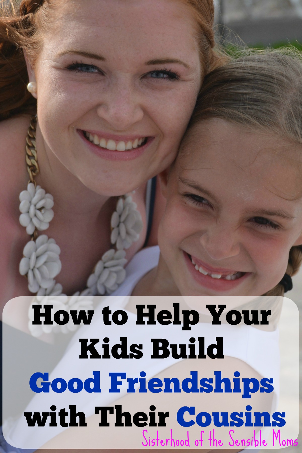 Want strong family bonds? How to help your kids build good friendships with their cousins | Sisterhood of the Sensible Moms