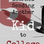 Five Things I Learned Sending Another Kid to College