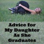 Advice for My Daughter as She Graduates